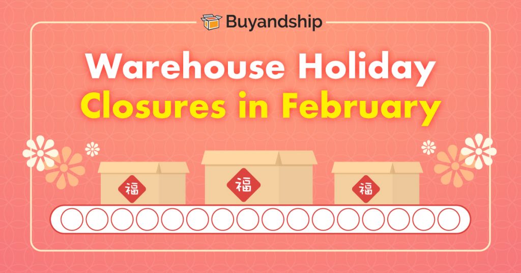 Buyandship Warehouse Holiday Closures in February 2024