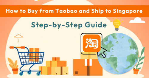 image of 'How to Buy from Taobao and Ship to Singapore: Full Tutorial (2025 Updated)'