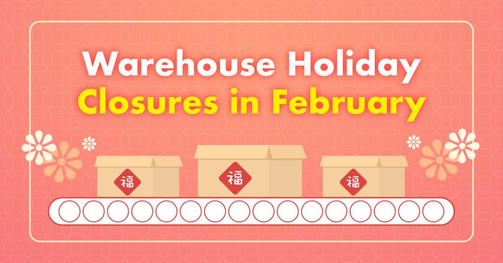 Warehouse Holiday Closures in February