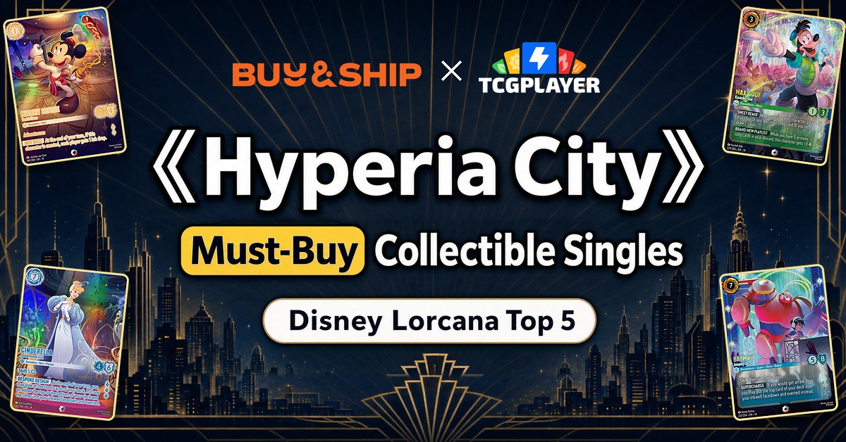 Disney Lorcana Hyperia City: Top 5 Must-Buy Collector Singles + How to Ship TCGplayer Cards to Singapore