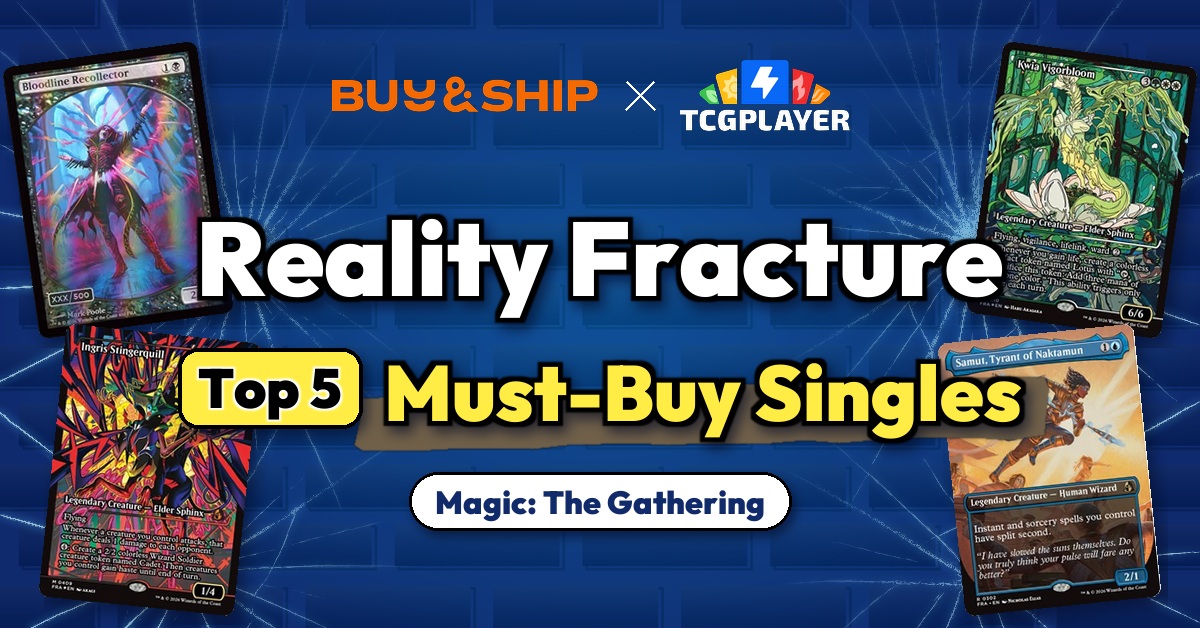 Magic: The Gathering Reality Fracture: Top 5 Must-Buy Singles + How to Ship TCGplayer Cards to Singapore